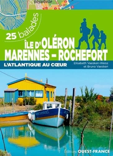 Ile d'Oléron, Marennes, Rochefort : l'Atlantique au coeur : 25 balades et 25 cartes détaillées