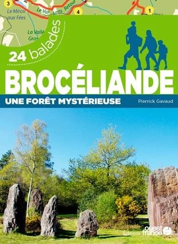 Brocéliande, une forêt mystérieuse : 24 balades