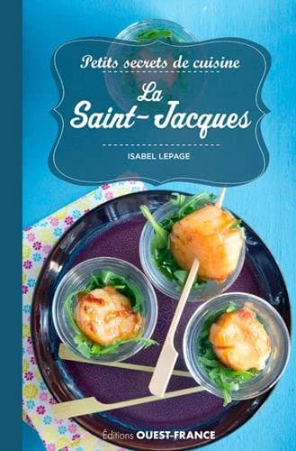 Petits secrets de cuisine ; la saint-jacques