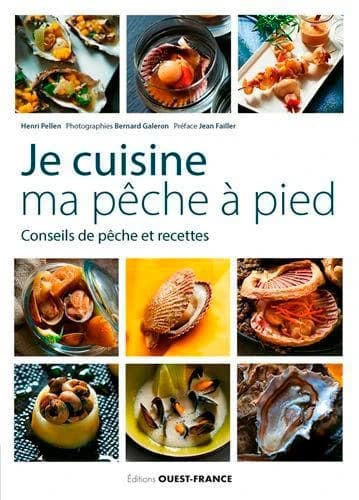 Je cuisine ma pêche à pied ; conseils de pêche et recettes