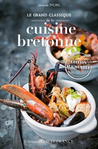Le grand classique de la cuisine bretonne ([Nouvelle éd.]) Jacques Thorel