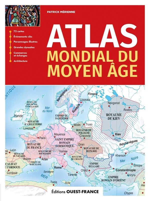 Atlas mondial du moyen âge (Éd. revue et corrigée) conception et réalisation Patrick Mérienne
