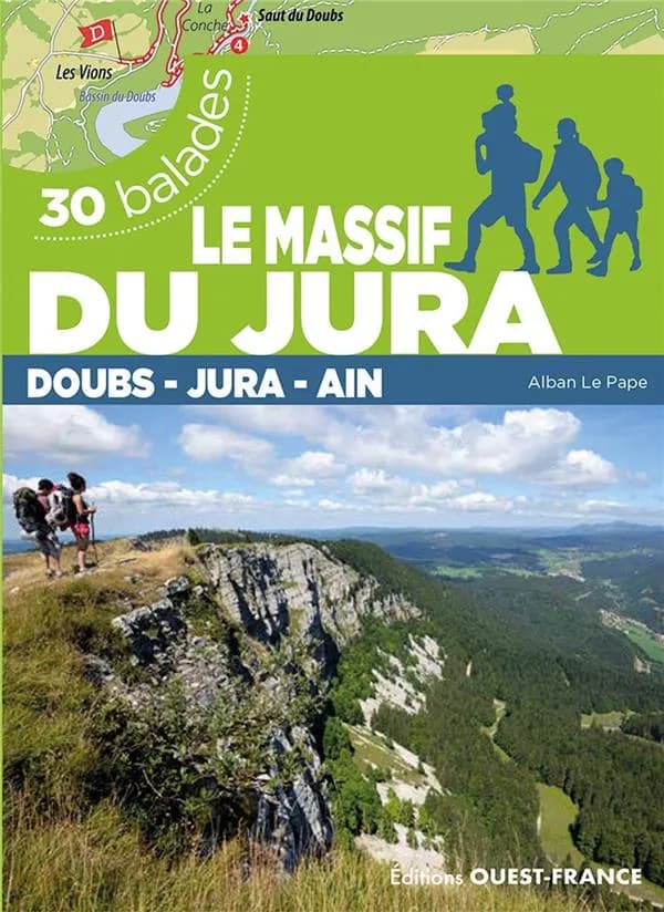 Le Massif du Jura, Doubs, Jura, Ain : 30 balades