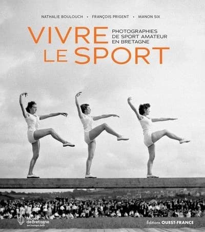 Vivre le sport : photographies de sport amateur en Bretagne : [exposition, Rennes, Musée de Bretagne, 23 mai 2024-23 février 2025]