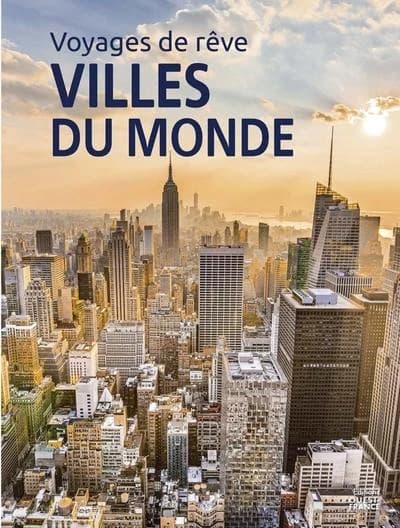 Villes du monde : voyages de rêve