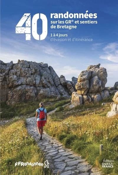 40 randonnées sur les GR et sentiers de Bretagne : 1 à 4 jours d'évasion et d'itinérance
