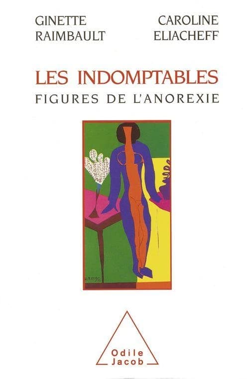 Les indomptables : figures de l'anorexie : figures de l'anorexie