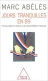 Jours tranquilles en 89 : ethnologie politique d'un département français