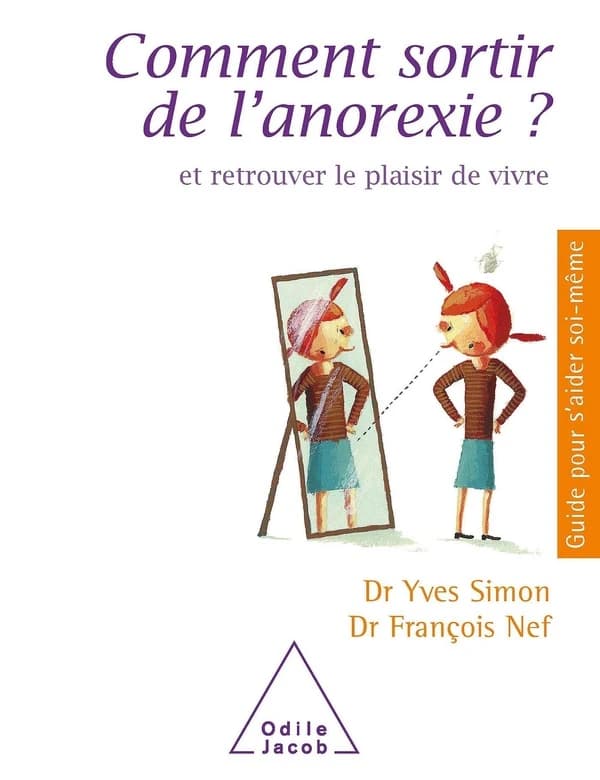 Comment sortir de l'anorexie : et retrouver le plaisir de vivre