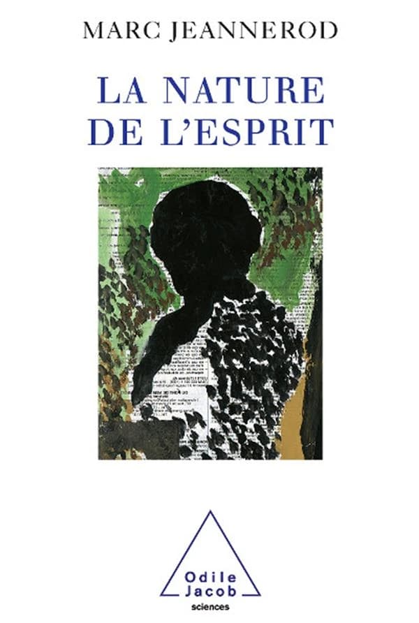 La nature de l'esprit : sciences cognitives et cerveau