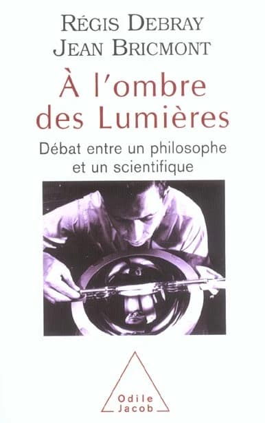 À l'ombre des Lumières : débat entre un philosophe et un scientifique