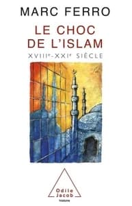 Le choc de l'islam, XVIIIe-XXIe siècle