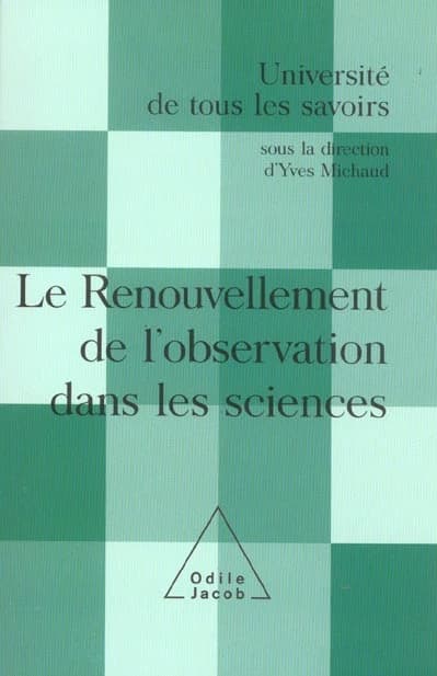 Le renouvellement de l'observation dans les sciences