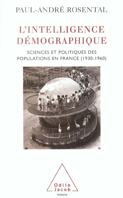 L'intelligence démographique : sciences et politiques des populations en France,1930-1960