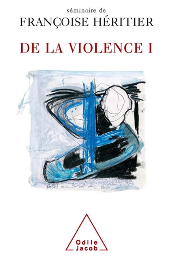 De la violence : séminaire de Françoise Héritier. [I] ([Nouv. éd.]) [avec les contributions d'Étienne Balibar, Maurice Bloch, Daniel Defert, et al.]