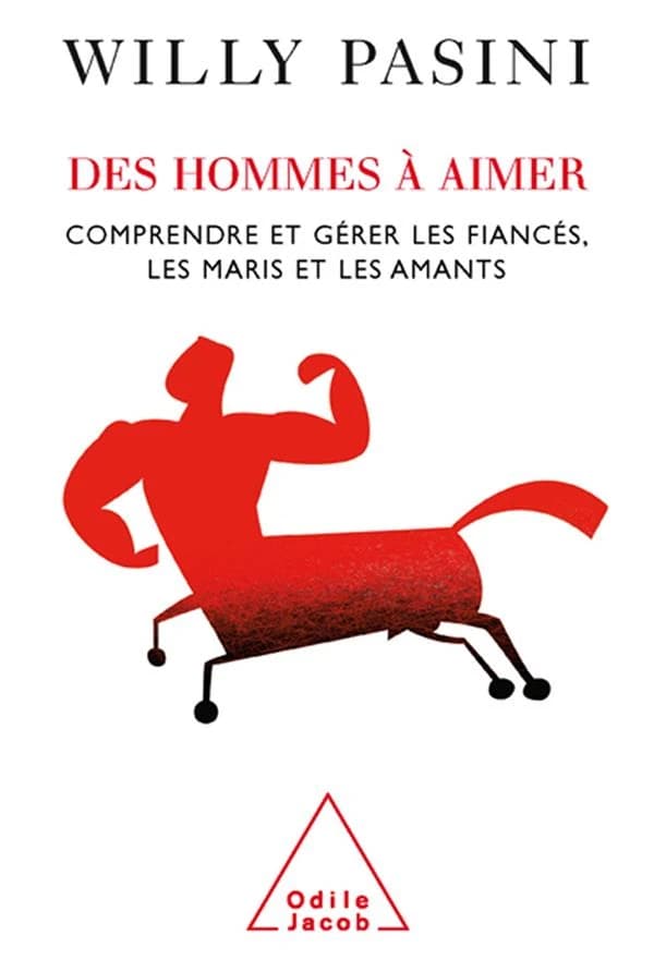 Des hommes à aimer : comprendre et gérer les fiancés, les maris et les amants