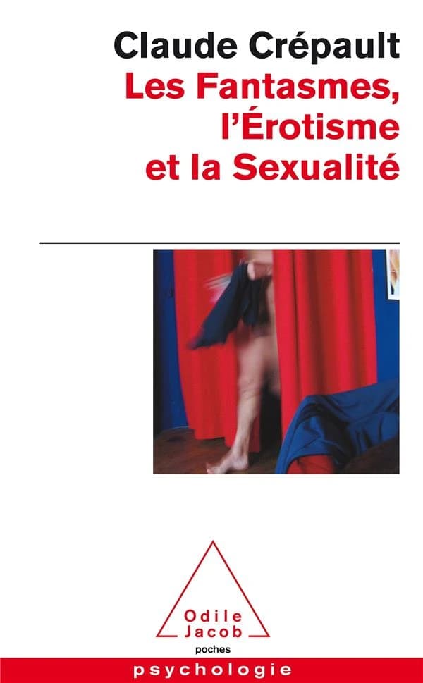 Les fantasmes, l'érotisme et la sexualité : l'étonnante étrangeté d'Éros