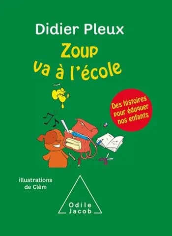Zoup va à l'école : des histoires pour éduquer nos enfants