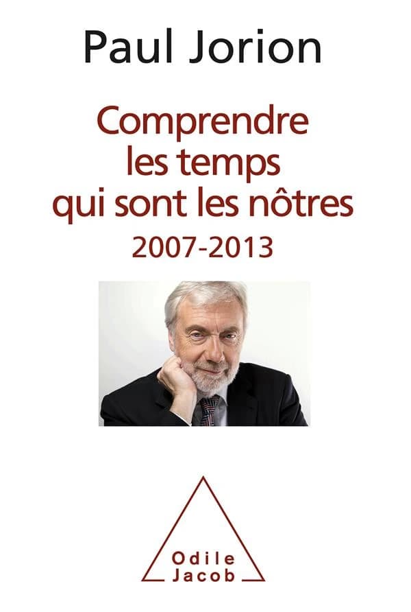 Comprendre les temps qui sont les nôtres : 2007-2013
