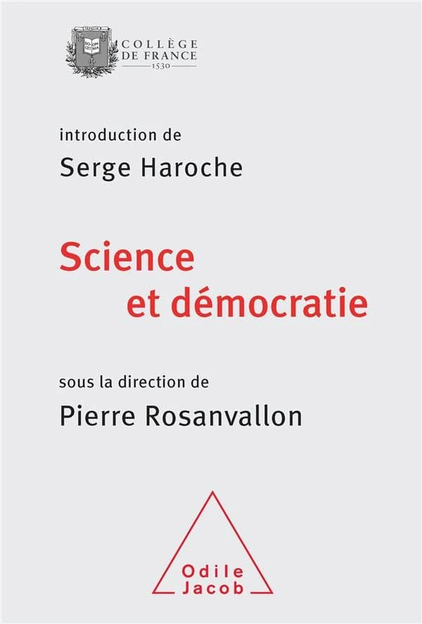 Science et démocratie : [colloque de rentrée 2013, Collège de France, 17 et 18 octobre 2013]