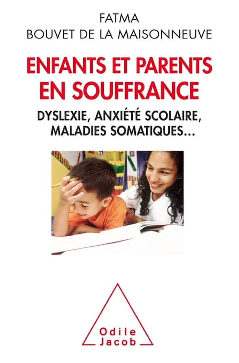 Enfants et parents en souffrance : dyslexie, anxiété scolaire, maladies somatiques