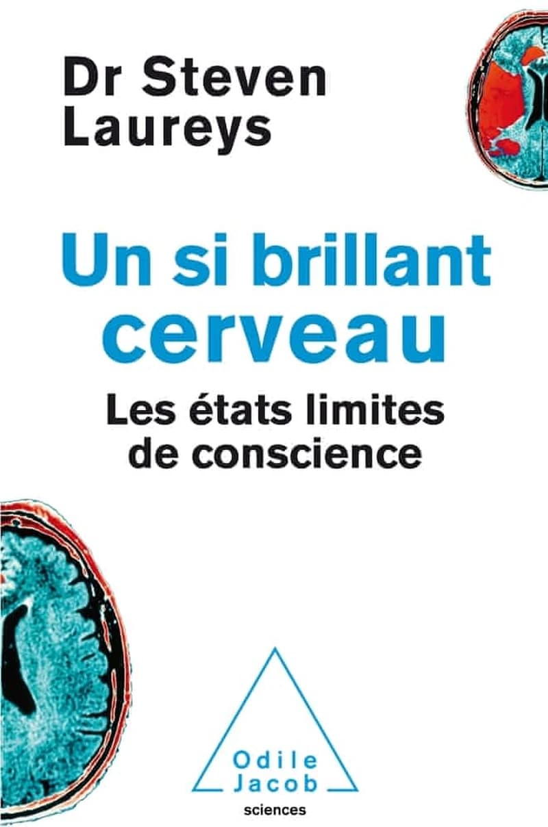 Un si brillant cerveau : les états limites de conscience
