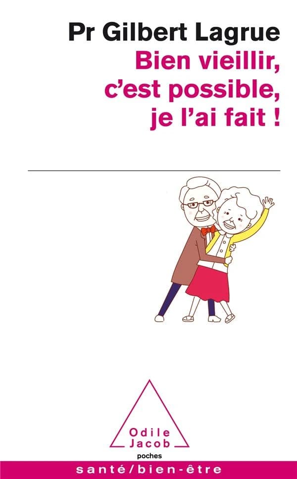 Bien vieillir, c'est possible, je l'ai fait !