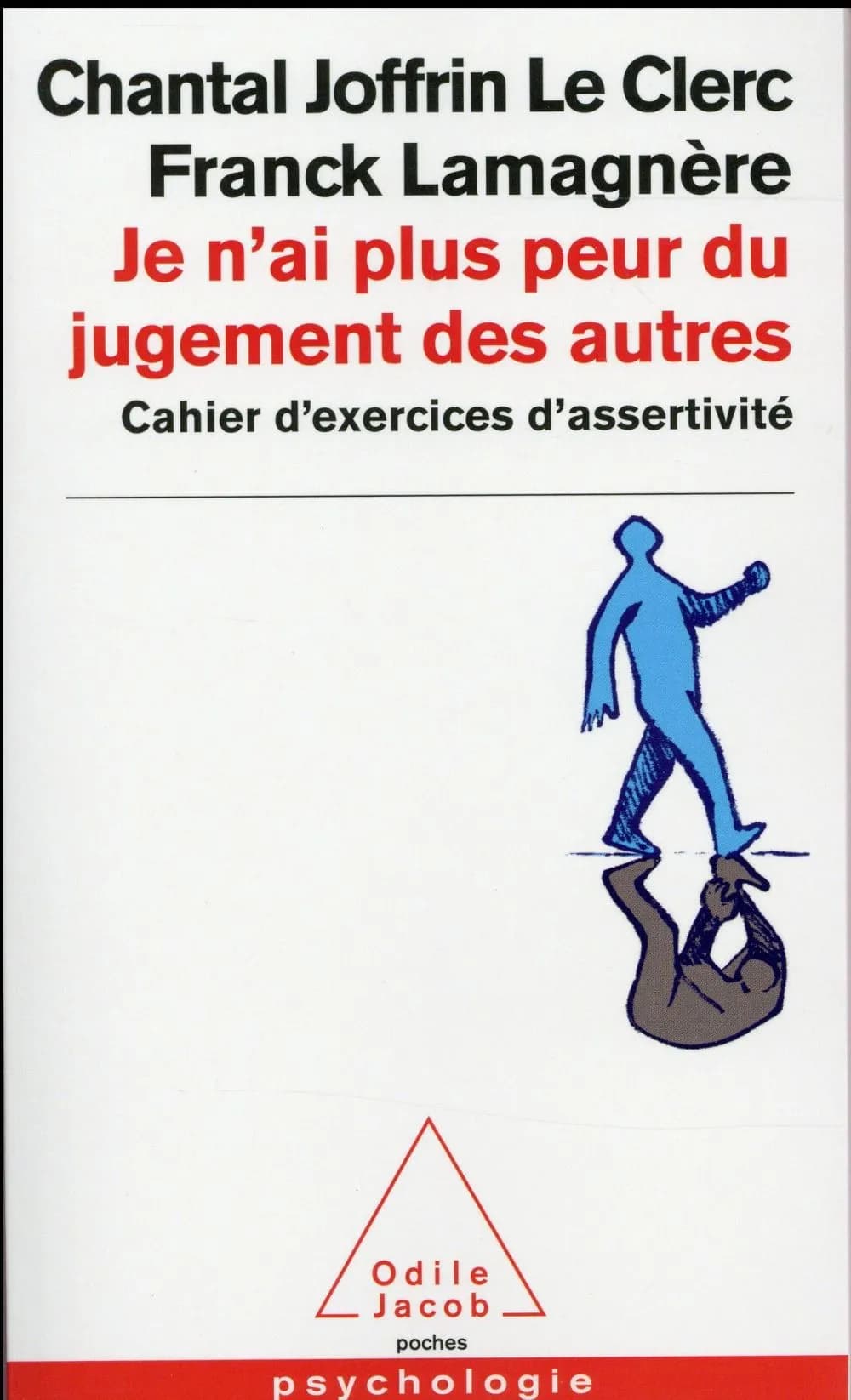 Je n'ai plus peur du jugement des autres : cahier d'exercices d'assertivité