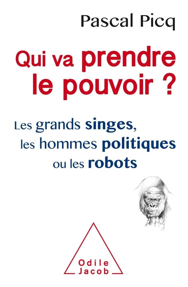 Qui va prendre le pouvoir ? : les grands singes, les hommes politiques ou les robots