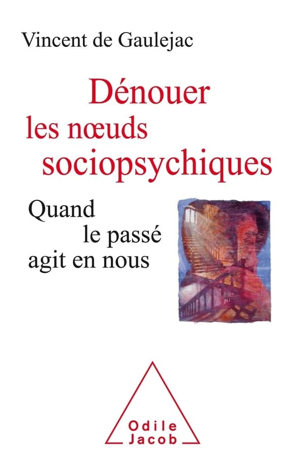 Dénouer les nœuds sociopsychiques : Quand le passé agit en nous (OJ.DOCUMENT) (French Edition)