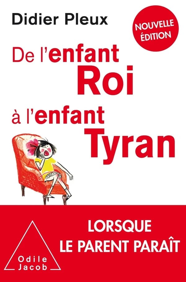 De l'enfant roi à l'enfant tyran (Nouvelle éd.) Didier Pleux