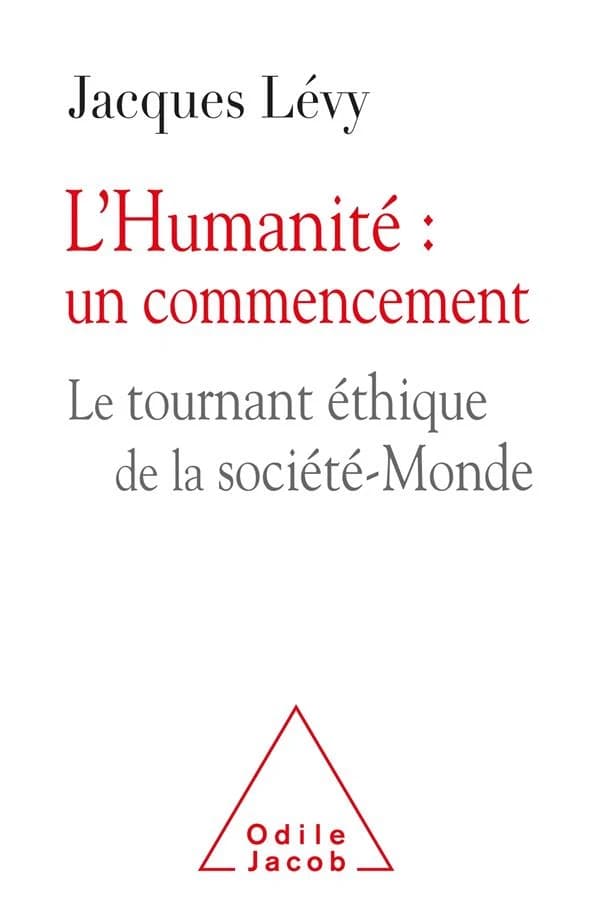 L'humanité, un commencement : le tournant éthique de la société-monde