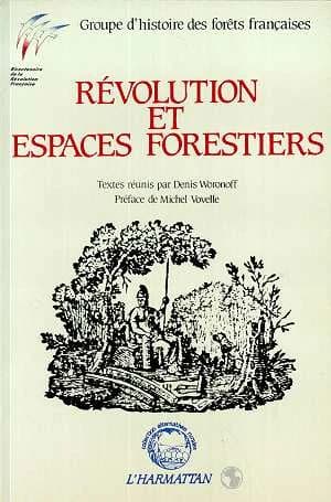 Révolution et espaces forestiers : colloque des 3 et 4 juin 1987