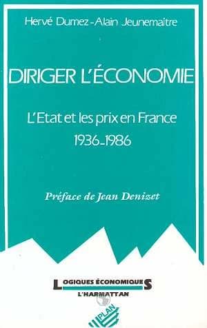 Diriger l'économie : l'État et les prix en France, 1936-1986