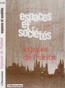 REVUE ESPACES ET SOCIETES : logiques de l'habitat