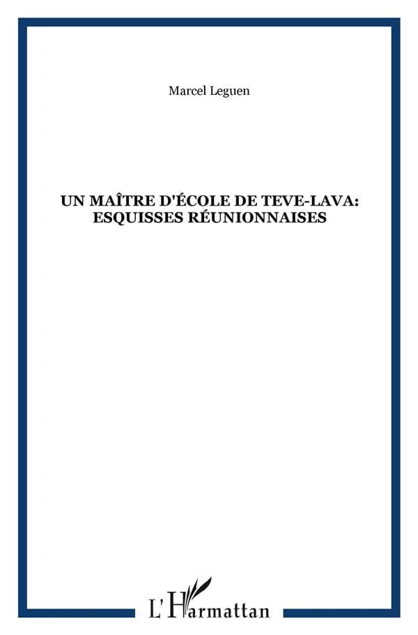 Le Maître d'école du Tévé-Lava : esquisses réunionnaises