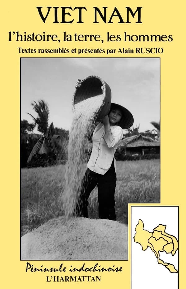 Viet Nam : l'histoire, la terre, les hommes