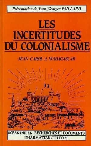 Les Incertitudes du colonialisme : Jean Carol à Madagascar