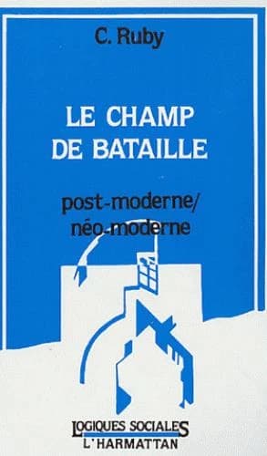 Le Champ de bataille post-moderne, néo-moderne