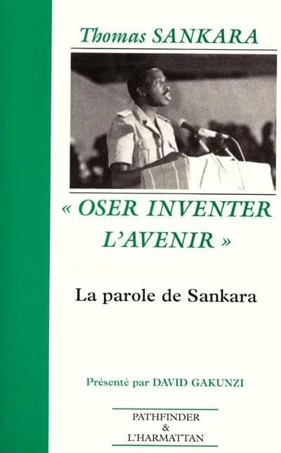 Oser inventer l'avenir : la parole de Sankara : 1983-1987