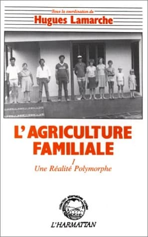 L'agriculture familiale. I, Une réalité polymorphe : comparaison internationale