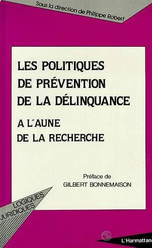 Les politiques de prévention de la délinquance à l'aune de la recherche : un bilan international : [actes]