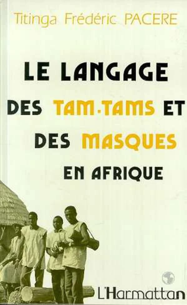 Le langage des tam-tams et des masques en Afrique : une littérature méconnue