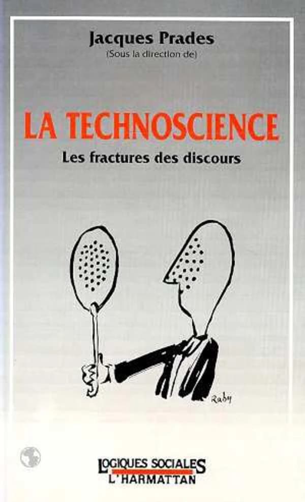 La technoscience : les fractures des discours