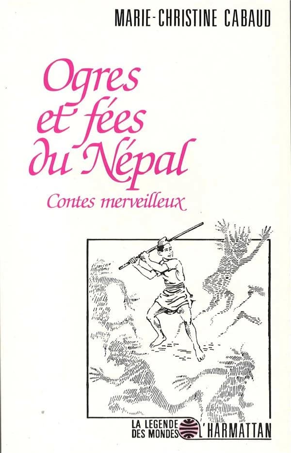 Ogres et fées du Népal : contes merveilleux