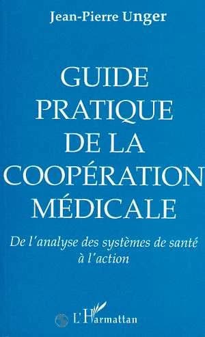 Guide pratique de la coopération médicale : de l'analyse des systèmes de santé à l'action