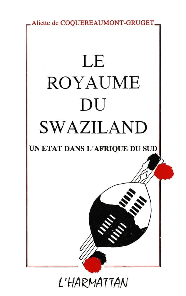 Le royaume du Swaziland : un État dans l'Afrique du Sud