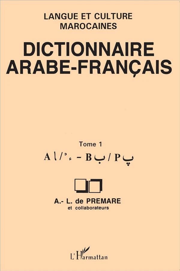 Dictionnaire arabe-français. Tome I, A-B