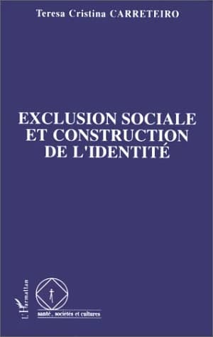 Exclusion sociale et construction de l'identité : les exclus en milieux défavorisés au Brésil et en France