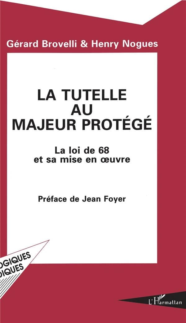 La tutelle au majeur protégé : la loi de 1968 et sa mise en oeuvre